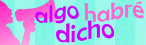 algo habre dicho